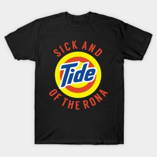 Sick and Tide of the Rona T-Shirt